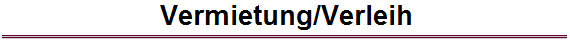 Vermietung/Verleih